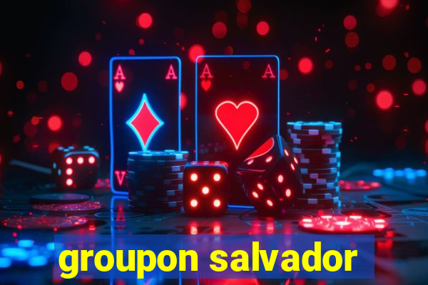 groupon salvador